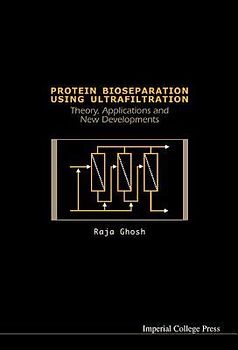 Protein Bioseparation Using Ultrafiltration: Theory, Applications and New Developments