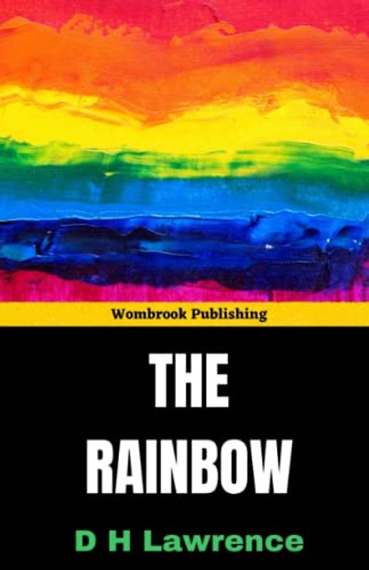 The Rainbow: A journey of self-discovery and sexual awakening (Annotated)