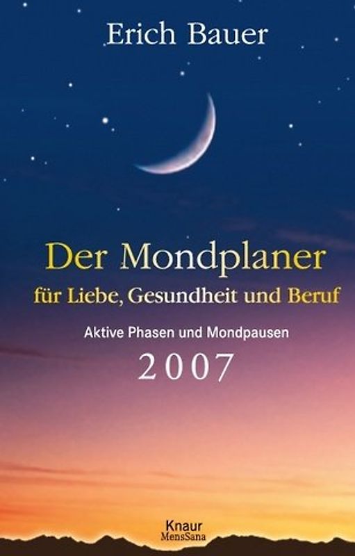 Der Mondplaner für Liebe, Gesundheit und Beruf 2007