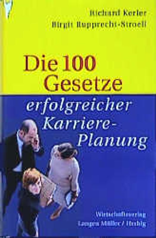 Die 100 Gesetze erfolgreicher Karriereplanung