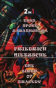 Thus Spoke Zarathustra & The Birth Of Tragedy (2In1)