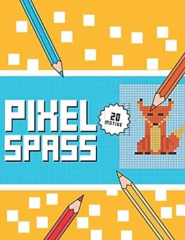 PIXEL SPASS: Das etwas andere Malbuch für Kinder ab 5 Jahren.