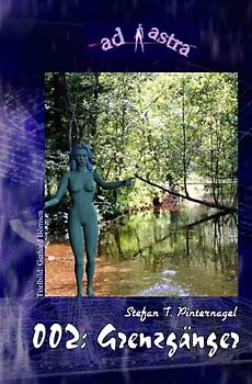 AD ASTRA / AD ASTRA 002: Grenzgänger