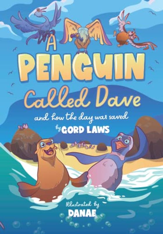 A Penguin Called Dave: (and How the Day Was Saved)