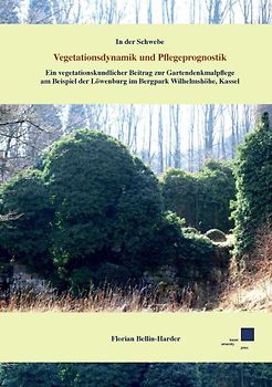 In der Schwebe. Vegetationsdynamik und Pflegeprognostik.