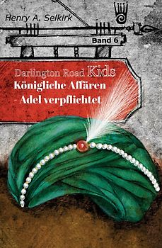 Königliche Affairen - Adel verpflichtet - Darlington Road Kids, Band 6