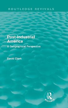 Post-Industrial America (Routledge Revivals)