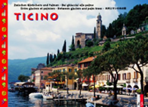 Tessin. Die Sonnenstube der Schweiz