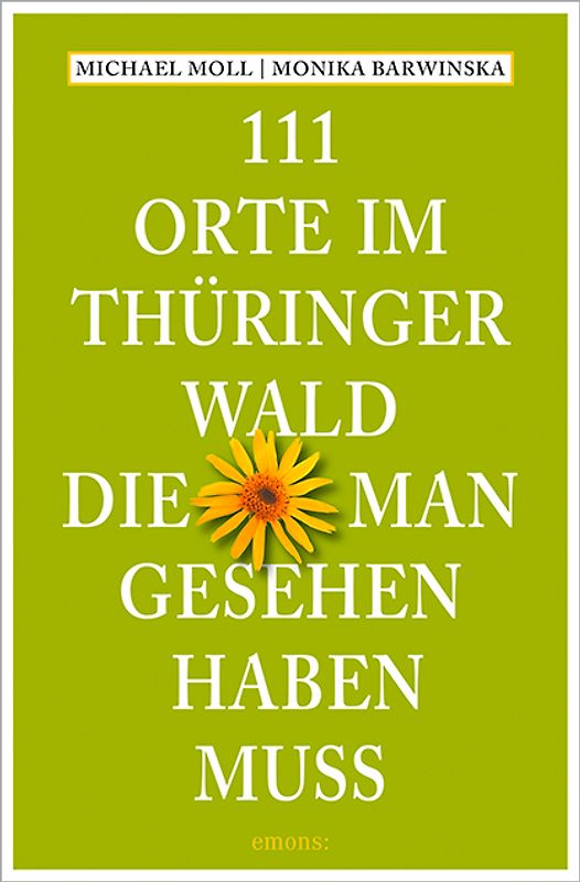 111 Orte im Thüringer Wald, die man gesehen haben muss