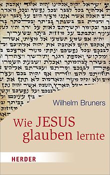 Wie Jesus glauben lernte