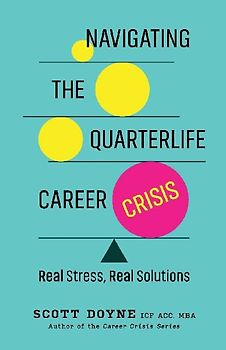 Navigating the Quarterlife Career Crisis
