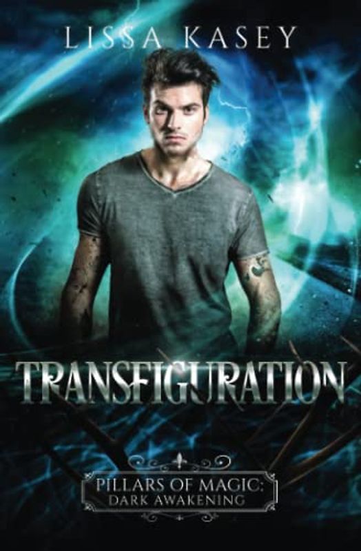 Transfiguration: Gay MM Urban Fantasy Paranormal Romance (Pillars of Magic: Dark Awakening, Band 2)