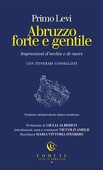 Abruzzo forte e gentile. Impressioni d'occhio e di cuore