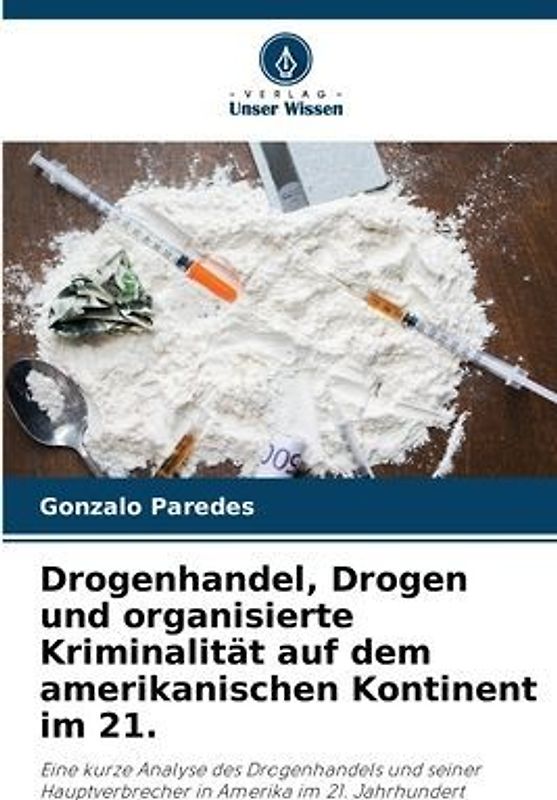 Drogenhandel, Drogen und organisierte Kriminalität auf dem amerikanischen Kontinent im 21.