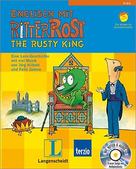 Langenscheidt Englisch mit Ritter Rost - The Rusty King - Bilderbuch mit Audio-CD. Eine Lern-Geschichte mit viel Musik