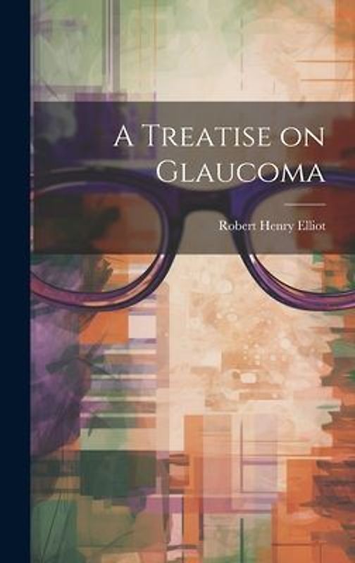 A Treatise on Glaucoma