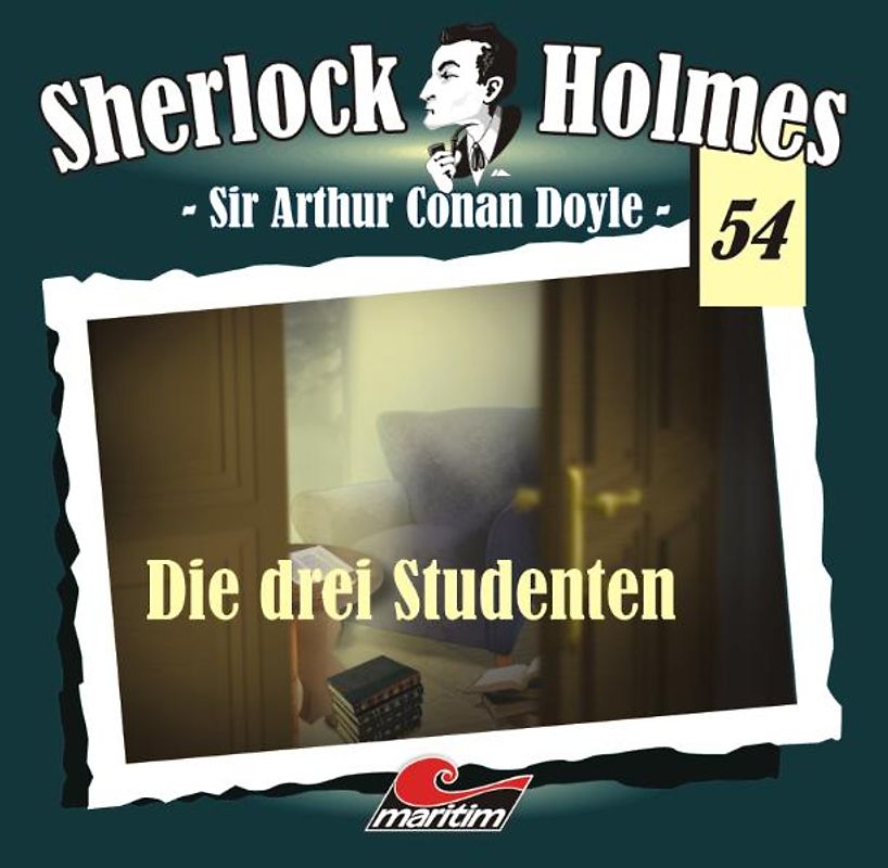 Sherlock Holmes: Folge 54 - Die drei Studenten - Arthur Conan Doyle