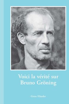 Hier ist die Wahrheit an und um Bruno Gröning