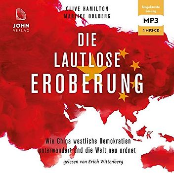 Die lautlose Eroberung: Wie China westliche Demokratien unterwandert und die Welt neu ordnet