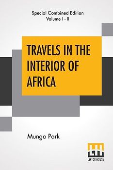 Travels In The Interior Of Africa (Complete)