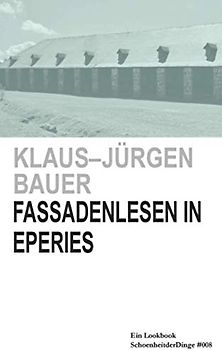 Fassadenlesen in Eperies: Ein Lookbook (SchoenheitderDinge, Band 8)