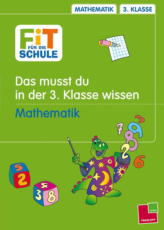Mathematik: Das musst du im 3. Schuljahr wissen. Plus und Minus, Malnehmen und Teilen