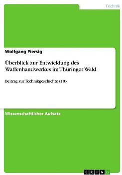 Überblick zur Entwicklung des Waffenhandwerkes im Thüringer Wald