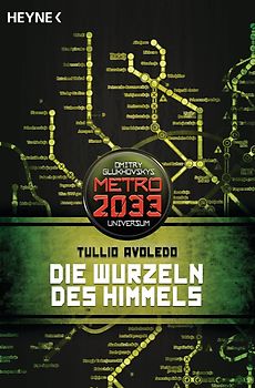 Die Wurzeln des Himmels. Metro 2033-Universum-Roman
