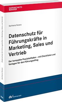 Datenschutz für Führungskräfte in Marketing, Sales und Vertrieb