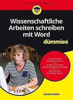 Wissenschaftliche Arbeiten schreiben mit Word für Dummies
