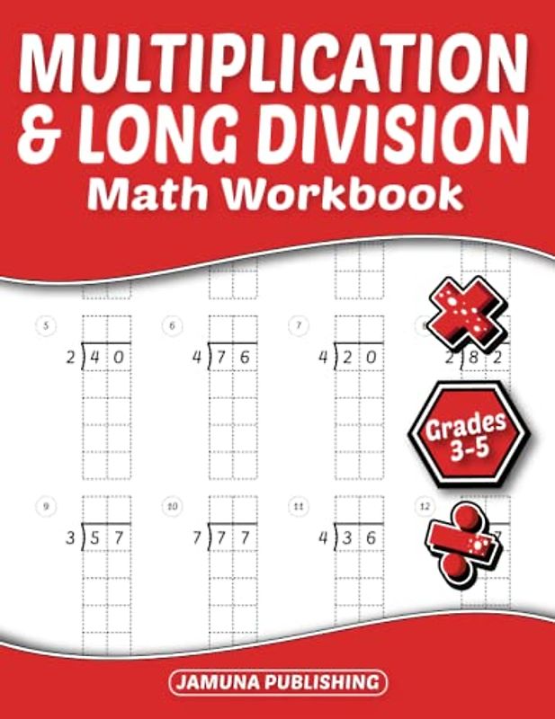 Multiplication and Long Division Math Workbook Grades 3-5: 3rd-Grade, 4th-Grade, and 5th-Grade Math Practice Worksheet for Kids Ages 8-11: With 1220 Problems, Exercises, and Answer Key Included