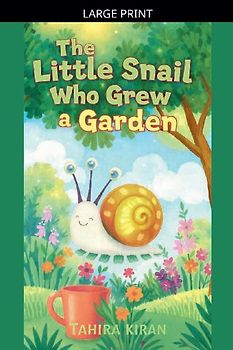 The Little Snail Who Grew a Garden