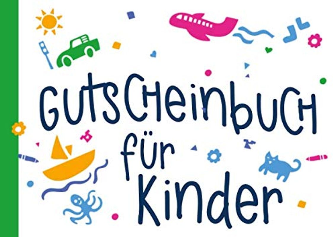 Gutscheinbuch für Kinder: Gutscheinheft zum selbst ausfüllen mit Gutscheinen, Geschenk für Enkel, Sohn, Tochter, Patenkind, Kindergarten