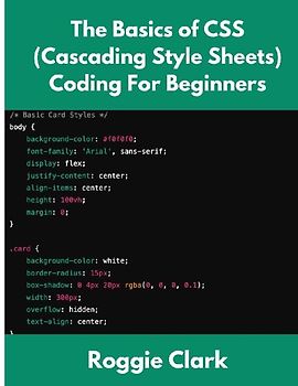 The Basics of CSS (Cascading Style Sheets) Coding For Beginners