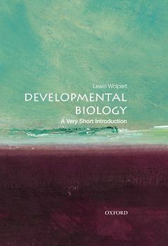 Developmental Biology: A Very Short Introduction (Very Short Introductions) - Wolpert, Lewis