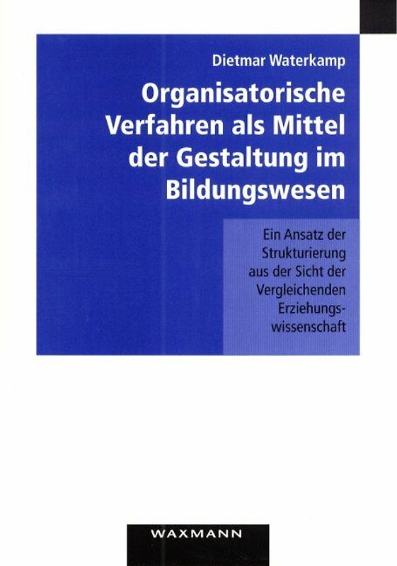 Organisatorische Verfahren als Mittel der Gestaltung im Bildungswesen