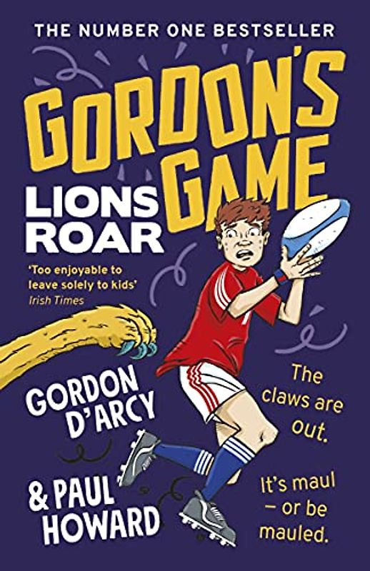 Gordon’s Game: Lions Roar: Third in the hilarious rugby adventure series for 9-to-12-year-olds who love sport (Gordon's Game, 3)