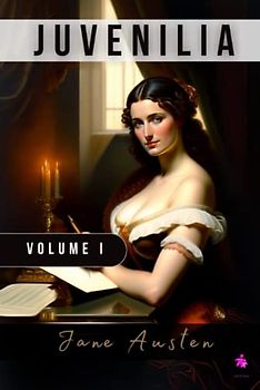 Juvenilia (Volume I)