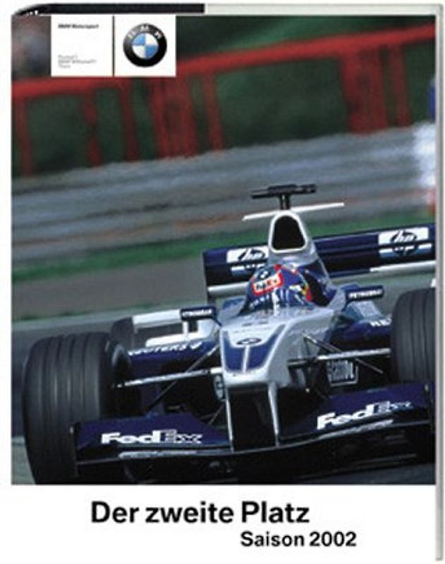Das BMW Formel 1 Jahrbuch. Ganz nah dran: Saison 2002