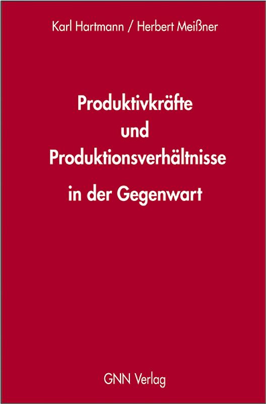 Produktivkräfte und Produktionsverhältnisse in der Gegenwart
