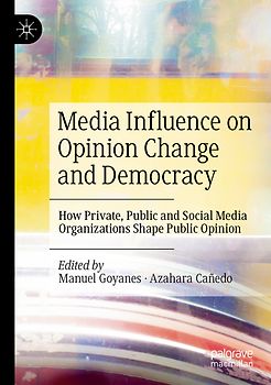 Media Influence on Opinion Change and Democracy