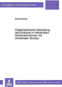 Organisatorische Gestaltung des Einkaufs in industriellen Großunternehmen mit divisionaler Struktur