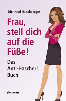 Frau, stell dich auf die Füße!
