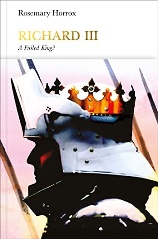 Richard III (Penguin Monarchs): A Failed King?