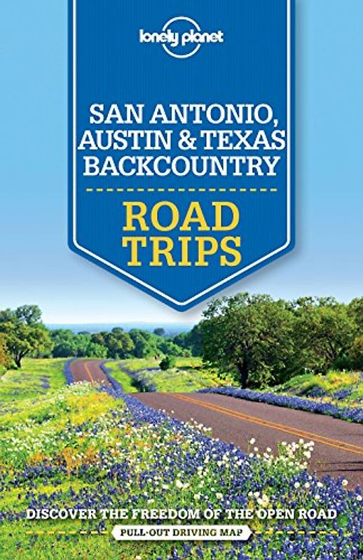 Lonely Planet San Antonio, Austin & Texas Backcountry Road Trips 1 (Travel Guide)