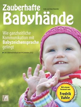 Babyzeichensprache leicht gemacht - Grundlagenbuch mit 99 (DGS) Gebärden, um dein Baby und Kleinkind sofort zu verstehen