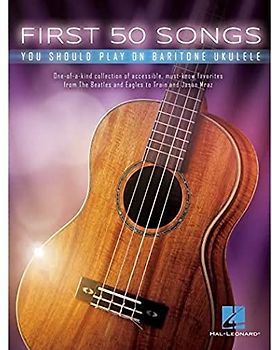 First 50 Songs You Should Play on Baritone Ukulele