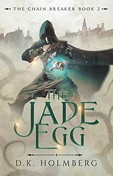 The Jade Egg (The Chain Breaker, Band 2)
