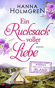 Ein Rucksack voller Liebe (Herz über Kopf durch Irland)