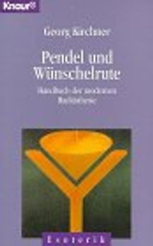 Pendel und Wünschelrute. Handbuch der modernen Radiästhesie